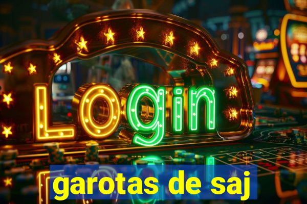 garotas de saj